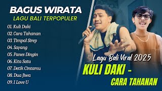 KULI DAKI - Bagus Wirata | CARA TAHANAN - Made Gunawan || LAGU BALI VIRAL TIKTOK TERPOPULER 2025