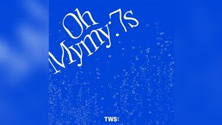 TWS (투어스) - "Oh Mymy : 7s" Audio | K.A.C