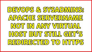 DevOps & SysAdmins: Apache ServerName not in any virtual host but still get's redirected to https