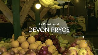 Le Projet Local - Devon Pryce