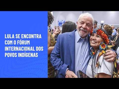 Lula se encontra com o Fórum Internacional dos Povos Indígenas