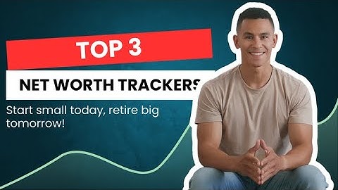 How to Calculate Personal Net Worth and Track It: Top 3 Tools You Need!