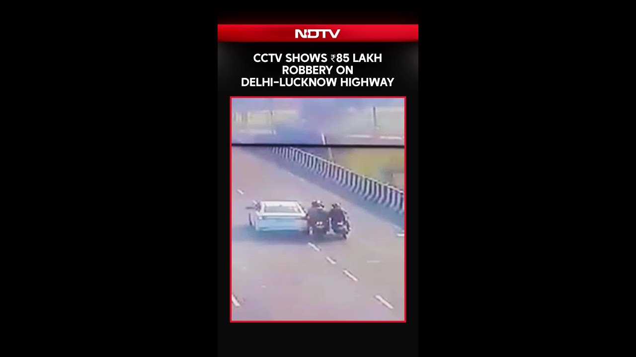 CCTV Reveals Step-By-Step Highway Heist In Hapur