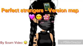 Perfect strangers - Version MsP 🌸