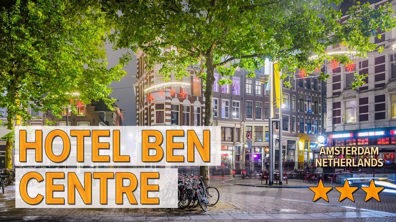 Hotel Ben Centre hotel | Hotels in Amsterdam Netherlands Hotels YouTube