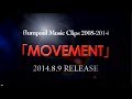 flumpool Music Clips 2008-2014 &quot;MOVEMENT&quot; トレーラー映像