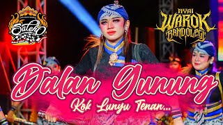 Download Lagu TRENDING 🔥 DALAN GUNUNG WAROK NYAI BENDOLEGI SALEHO KARYA BUDAYA TERBARUUU  MP3