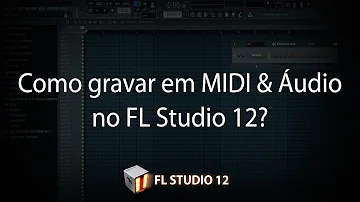 Como gravar com teclado MIDI no FL Studio?