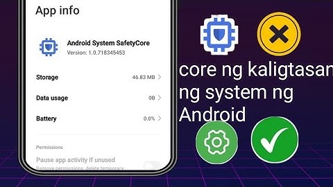 Paano I-disable ang Android System Safety Core Apps 2025 | Android System Safety Core