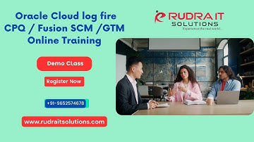 Oracle Cloud log fire CPQ / Fusion SCM / GTM  Online Training