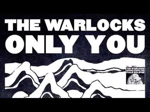 The Warlocks - Only You (Single)