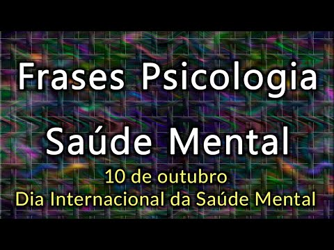 Dia da Saúde Mental: Frases Psicologia, Cuidar da Mente
