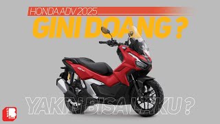 Honda ADV 2025 Gini Doang ? Yakin Bisa Laku ??