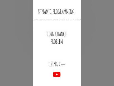 COIN CHANGE PROBLEM | DYNAMIC PROGRAMMING | CPP - YouTube