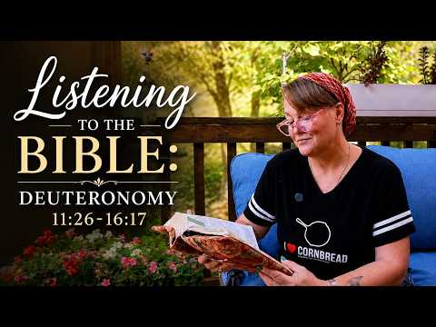 Listening to the Bible | Deut. 11:26-16:17