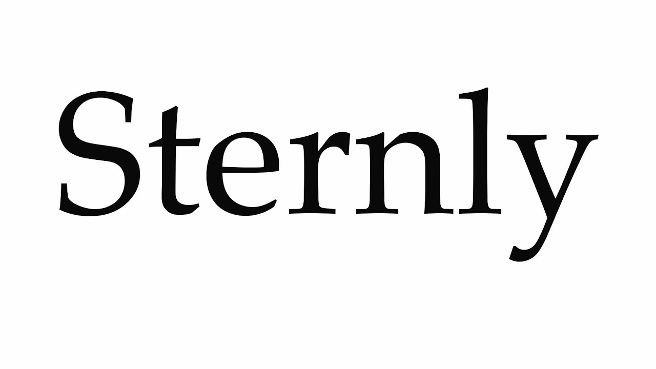 How To Pronounce Sternly