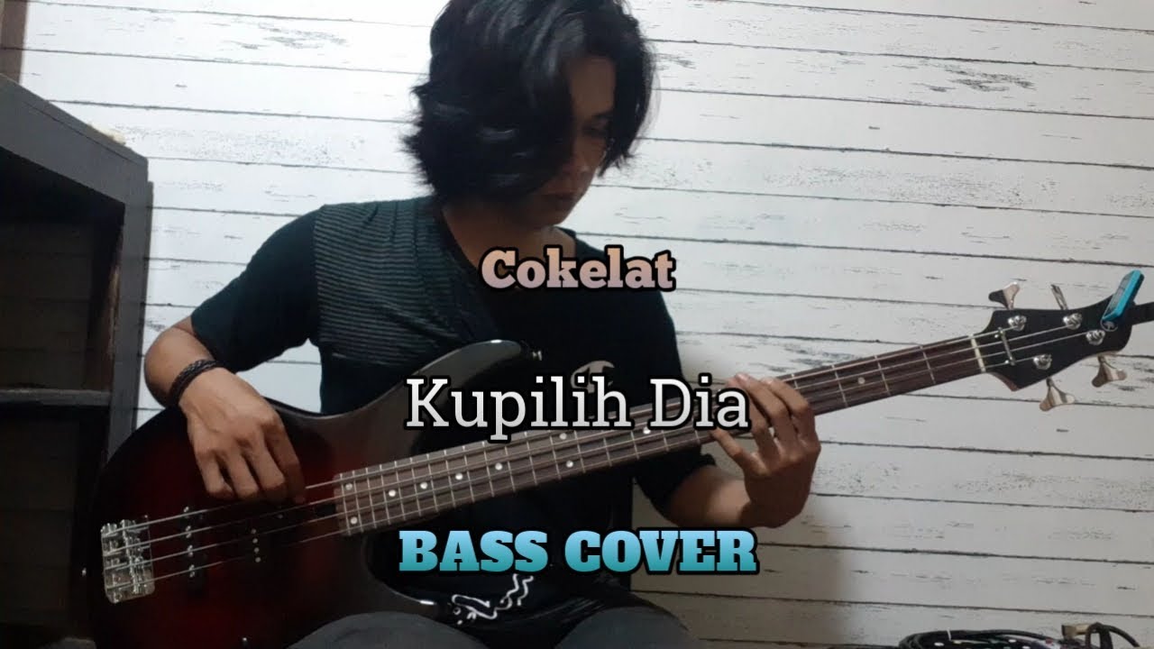Bass COVER || KUPILIH DIA - COKELAT - YouTube