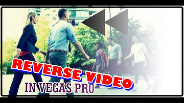 How Reverse Video in Vegas | Vegas Movie Studio 14 Paltinum