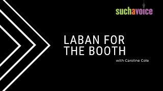 Laban for the Booth