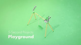 5-Second Projects: Playground