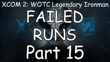 TallerToast Plays ~ XCOM 2: WOTC Legendary Ironman FAILED RUNS! (Part 15)