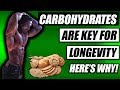 Carbohydrates Are key For Longevity | Here's Why