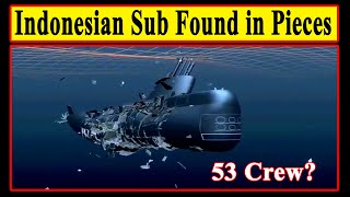 Indonesian Missing Submarine Found In Pieces Whats Happend With 53 Crew?