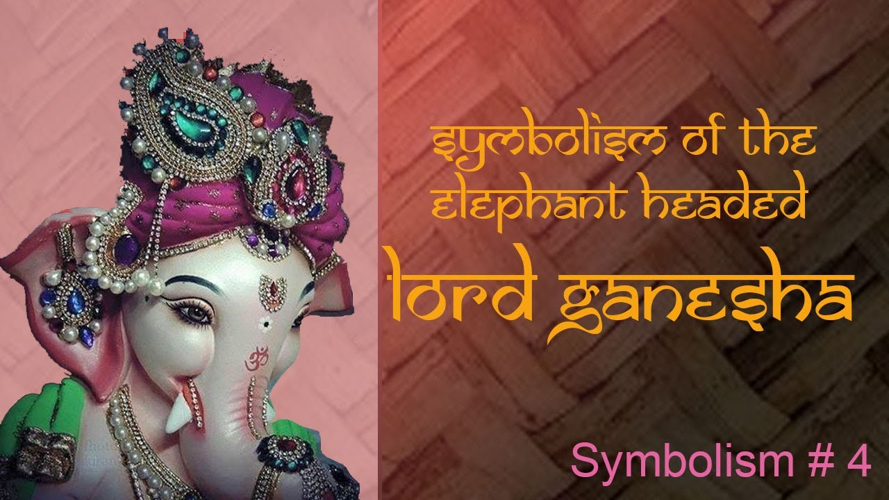 Ganesha  Meaning, Features & Symbolism - Video & Lesson