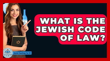 What Is The Jewish Code Of Law? - Jewish Teachings For All