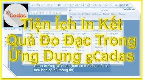💛 BÀI V.43_IN KẾT QUẢ ĐO ĐẠC TRONG ỨNG DỤNG GCADAS