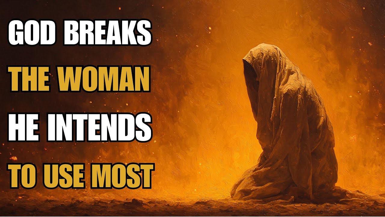 God Breaks the Woman He Intends to Use Most | Biblical Wisdom - YouTube