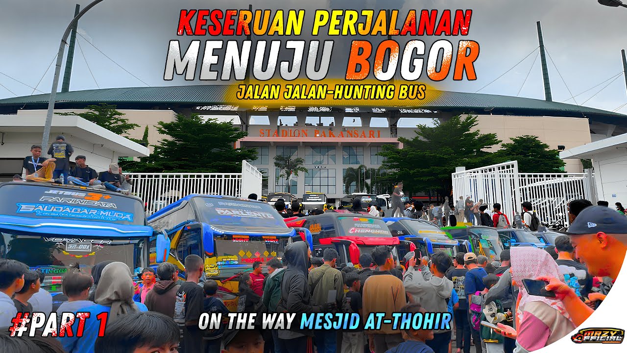 PERJALANAN SERU❗❗❗HUNTING BUS BUS ARTIS DI STADION PAKANSARI || OTW MESJID AT-THOHIR #PART1