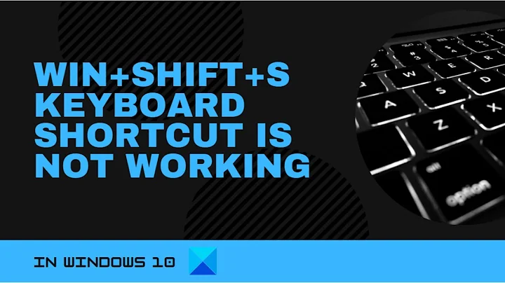 Win+Shift+S keyboard shortcut is not working in Windows 10