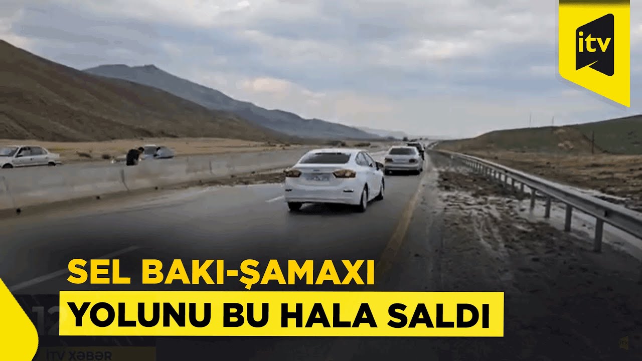 Güclü sel Bakı-Şamaxı yolunda problem yaradıb