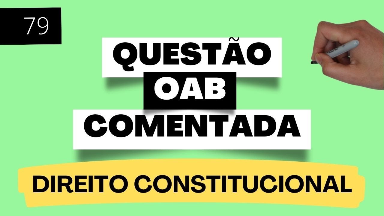 Questão 79 OAB Direito Constitucional Exame XXXIV 2022 Ação