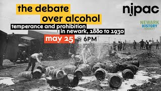The Debate over Alcohol Temperance and Prohibition in Newark, 1880 to 1930