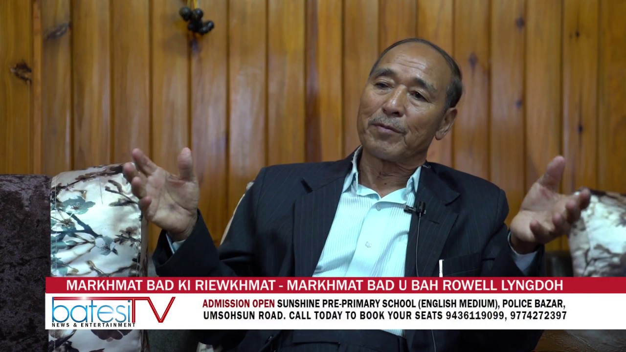 MARKHMAT BAD KI RIEWKHMAT   MARKHMAT BAD U BAH ROWELL LYNGDOH