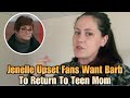 Jenelle Eason Prepares To Return To Teen Mom Upset That Viewers Want Barb To Return, &quot;Stop Asking..