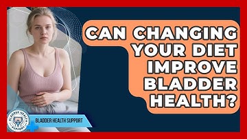 Can Changing Your Diet Improve Bladder Health? | Bladder Health Support News