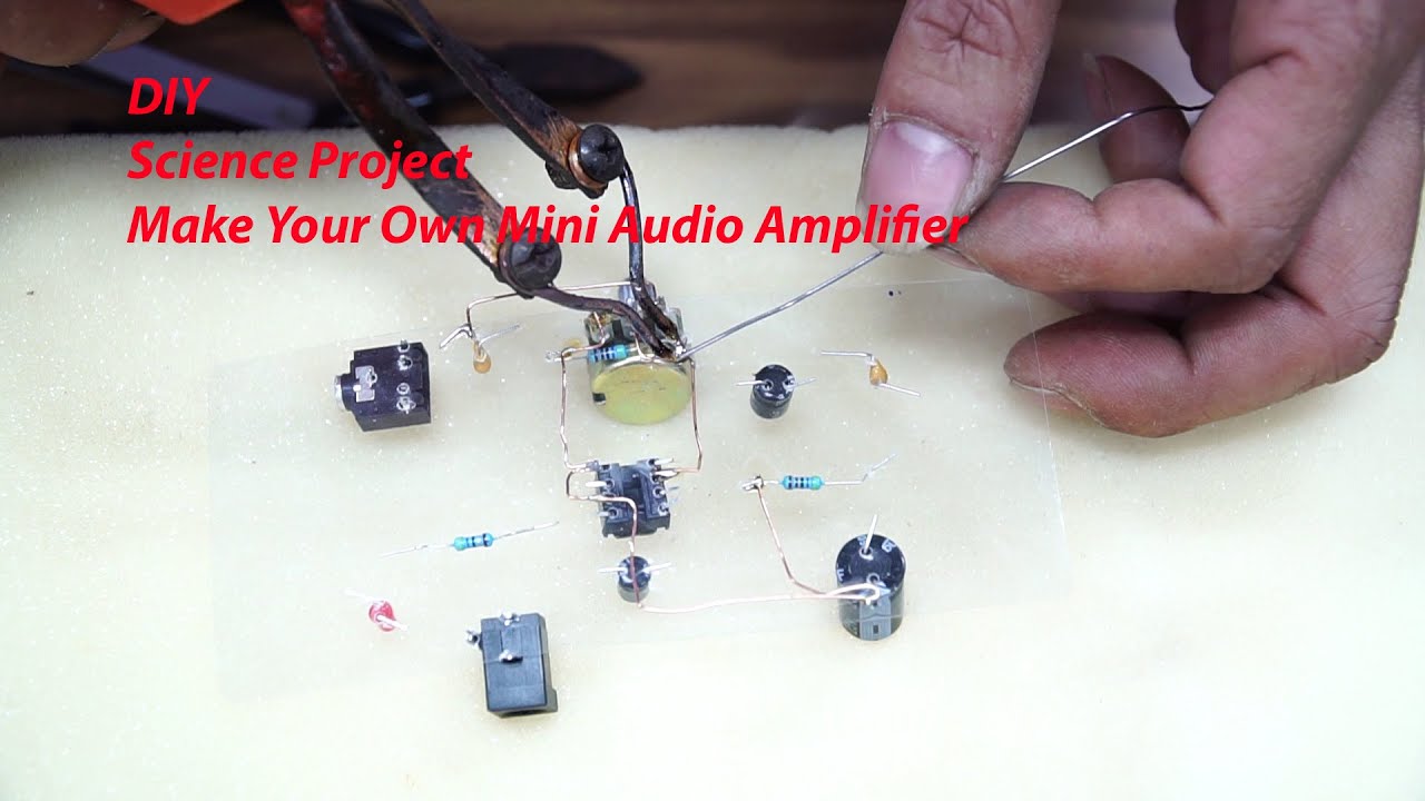 Download DIY - Science Project - Make Your Own Mini Audio Amplifier