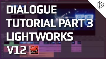 Lightworks - Dialogue Tutorial - Part 3