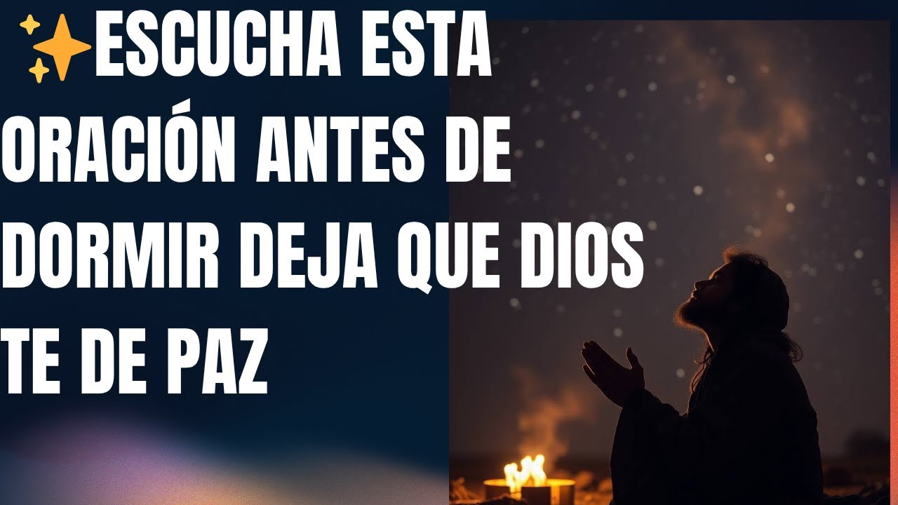Escucha Esta Oración Antes de Dormir y Deja que Dios Te Dé Paz Esta ...
