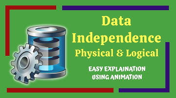 Data Independence | (Physical & Logical) | Easy Explanation Using Animation