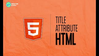 Title Attribute, html 5, Web Designing, o level, miniature school