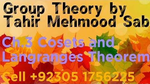 Group Theory by Tahir Mehmood Sab | Ch.3 | Cosets and Langranges Theorem #grouptheory #lagrange