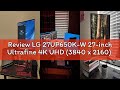 Review LG 27UP650K-W 27-inch Ultrafine 4K UHD (3840 x 2160) IPS Computer Monitor, 60Hz, 5ms, Display