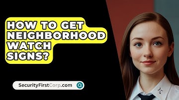 How To Get Neighborhood Watch Signs? - SecurityFirstCorp.com