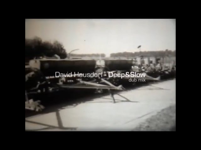 David Haudorf - Deep&Slow (Dub Edit) David Haudorf
