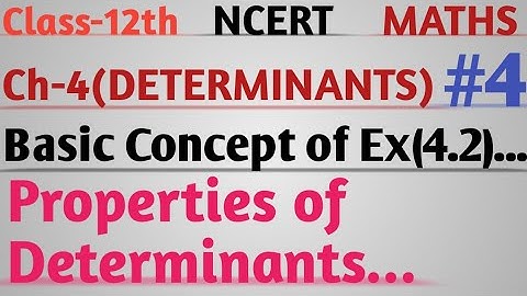 Class-12th (NCERT) MATHS, Ch-4 ( DETERMINANTS), Basic Concept of Ex(4.2), Part-4...