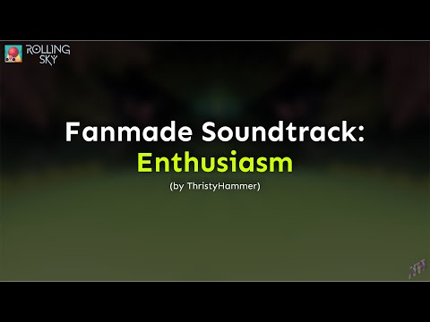 Rolling Sky - Enthusiasm (Mental Rave Remix) (Fanmade Soundtrack) [ROAD TO 1K]